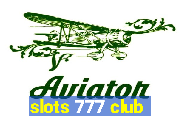 slots 777 club